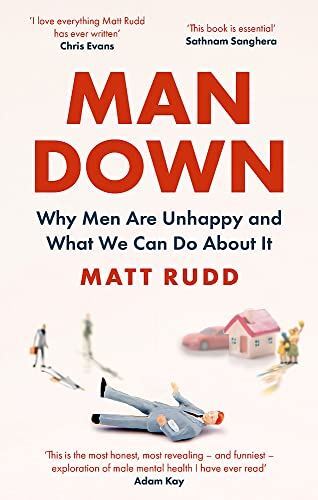 Man Down: Why Men Are Unhappy by Rudd, Matt, Very Good Book
