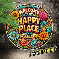 Welcome To My Happy Place 8x8 Aluminum Wall Tin Metal Sign 2D Flat Decor