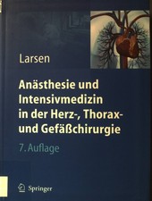 Anästhesie und Intensivmedizin in Herz-, Thorax- und Gefäßchirurgie. Larsen, Rei