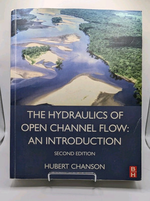 The Hydraulics of Open Channel Flow An Introduction Hubert Chanson 2nd Edition