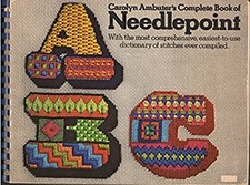 The Complete Book of Needlepoint Hardcover Carolyn Ambuter
