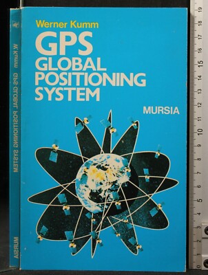 GPS GLOBAL POSITIONING SYSTEM. WERNER KUMM. MURSIA.