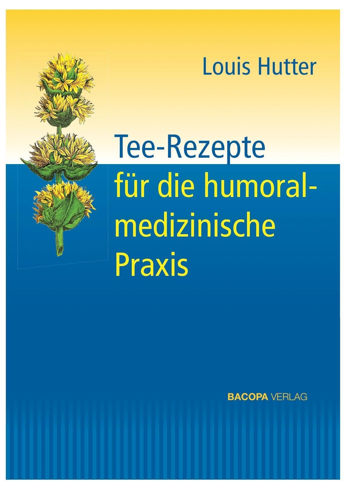 Tee-rezepte Für Die Humoralmedizinische Praxis, Louis Hutter