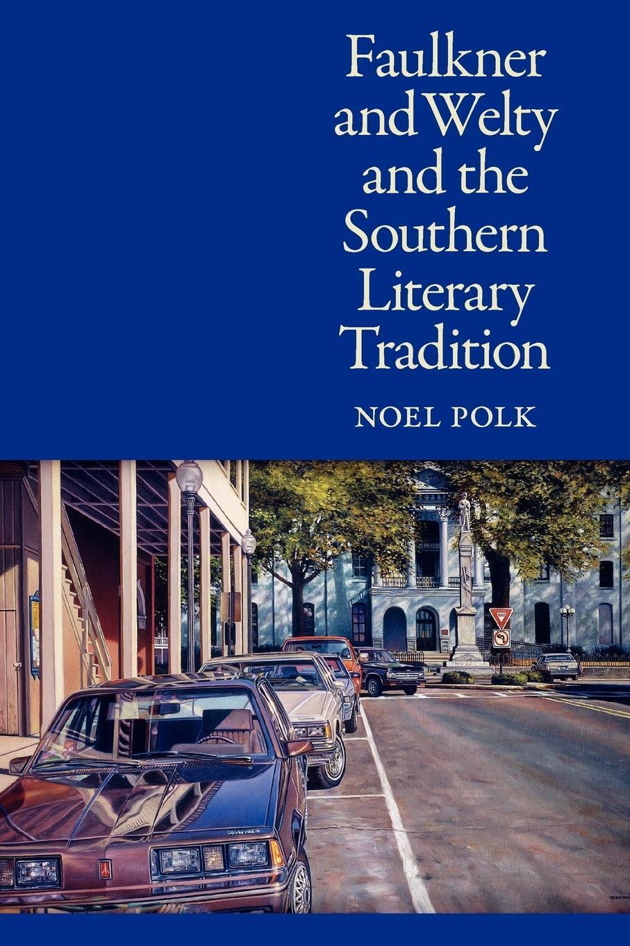 Thumbnail - Noel Polk | Faulkner And Welty And The Southern Literary Tradition |