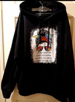 ''If My Uterus Shot Bullets, Would You Stop Regulating It?'' Hoodie, Black
