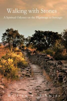 Walking With Stones: A Spiritual Odyss- 146690934X, paperback, William S Schmidt