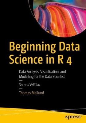 Beginning Data Science in R 4 - 9781484281543