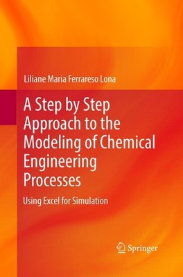 A Step by Step Approach to the Modeling of Chemical Engineering Processes Lilian
