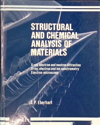 Structural and Chemical Analysis of Materials: X-Ray, Electron and Neutron Diffr