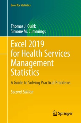 Excel 2019 for Health Services Management Statistics: A Guide to Solving Pra...