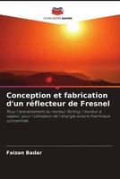 Faizan Badar | Conception Et Fabrication D'un RéFlecteur De Fresnel | Buch