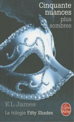 Cinquante Nuances Plus Sombres (Fifty Shades, Tome 2) (Litterature & Documents),