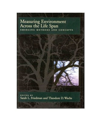 Measuring Environment Across the Life Span: Emerging Methods and Concepts