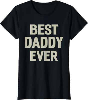 Best Daddy Ever Father Day Gift Men Birthday Happy  Ladies' Crewneck T-Shirt