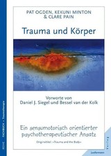 Trauma und Körper | Ein sensumotorisch orien...