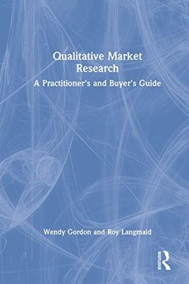 Qualitative Market Research: A Practitioner's and Bu by Langmaid, Roy 056605115X