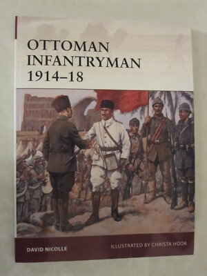 Osprey Warrior 145: Ottoman Infantryman 1914-18 by David Nicolle