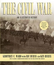 The Civil War: An Illustrated History - Hardcover By Ward, Geoffrey C. - GOOD