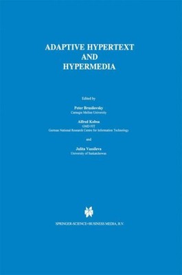 Adaptive Hypertext and Hypermedia, Hardcover by Brusilovsky, Peter (EDT); Kob...