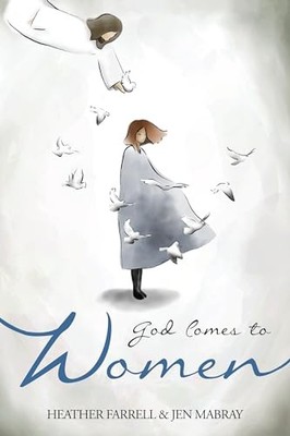 God Comes to Women - Paperback By Heather Farrell - GOOD