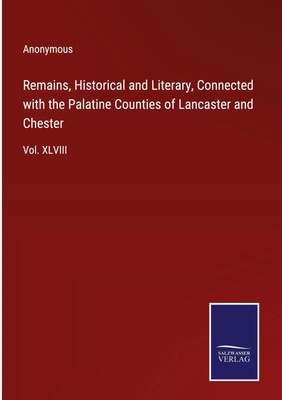 Anonymous | Remains, Historical and Literary, Connected with the Palatine...