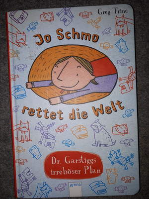 Jo Schmo ettet die Welt-Dr.Gastiggs irrebösser Plan-Greg Trine-Arena-1.Auflage 2