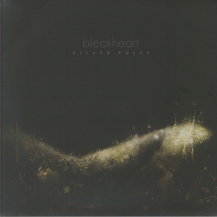 BLEAKHEART - Silver Pulse - 180 gram vinyl LP + insert limited to 150 copies