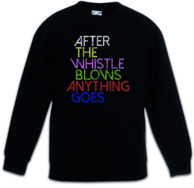 AFTER THE WHISTLE BLOWS ANYTHING GOES Kinder Pullover Shameless Frank Gallagher