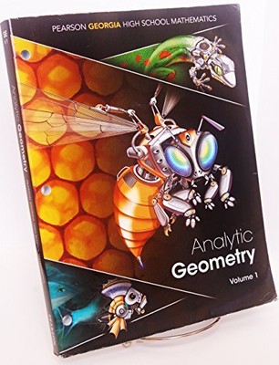 ANALYTIC GEOMETRY VOLUME 1 : PEARSON GEORGIA HIGH SCHOOL By Randall I. Basia