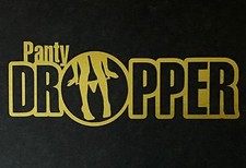 Panty Dropper Decal Sticker Euro Slammed Car Suv Truck Fits Chevy Ford Honda Vw