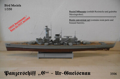 Panzerschiff ''E'' Ur - Gneisenau  1/350 Bird Models Umbausatz / resin conversion