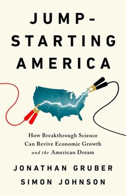 Jump-Starting America: How Breakthrough Science Can Revive Economic Growth a...