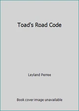 Toad's Road Code by Leyland Perree