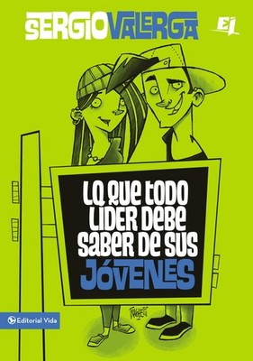 Lo que todo líder debe saber de sus jóvenes (Especialidades Juveniles) (Sp...