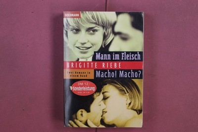 360234 Brigitte Riebe MANN IM FLEISCH MACHO! MACHO? Goldmann Verlag Zwei Romane