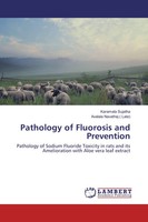 Pathology Of Fluorosis And Prevention Karamala Sujatha (U. A.) Taschenbuch 2016