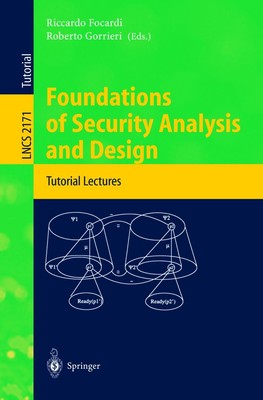 Foundations of Security Analysis and Design Roberto Gorrieri