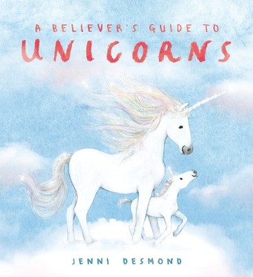 Jenni Desmond A Believer's Guide to Unicorns (Taschenbuch)