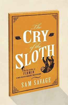 The Cry Of The Sloth by Sam Savage (Paperback)