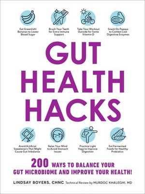 Gut Health Hacks: 200 Ways to Balance Your Gut Microbiome and Improve Your H...