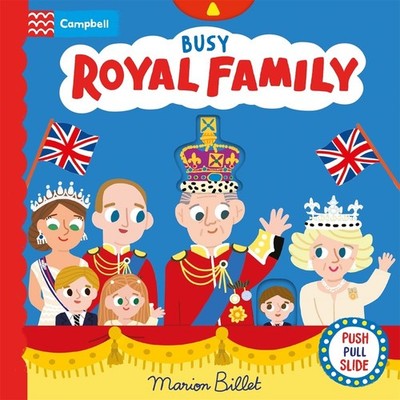 Busy Royal Family: A Push, Pull and Slide Book by Campbell Books Board Book Book