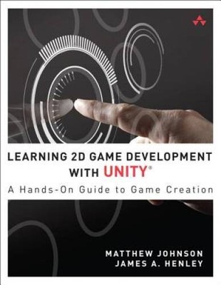 Learning 2D Game Development with Unity: A Hands-On Guide to Game C - GOOD