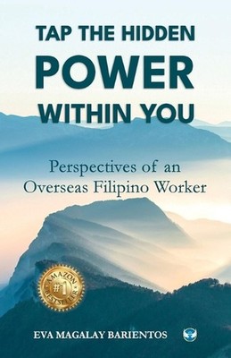 Tap the hidden power within you: Perspectives of an overseas Filipino worker by