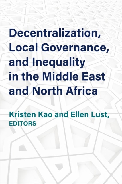 Decentralization Local Governance and Inequality by Ellen Marie Lust PAPERBACK