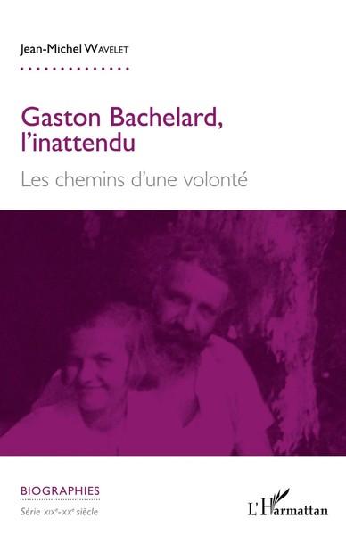 Gaston Bachelard, L'inattendu Les Chemins D'une Volonté Jean-Michel Wavelet Buch-image