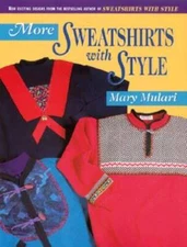 More Sweatshirts with Style - Paperback By Mulari, Mary - VERY GOOD