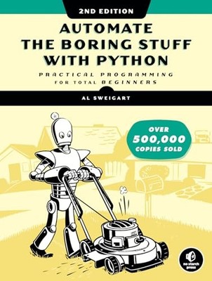 Automate the Boring Stuff with Python, 2nd Edit, Sweigart..