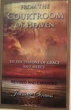 From The Courtroom of Heaven to the Throne Of Grace and Mercy Book