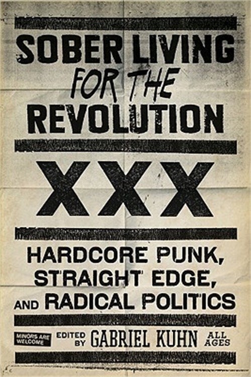 Sober Living for the Revolution Hardcore Punk, Straight Edge, and