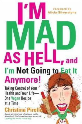 I'm Mad As Hell, and I'm Not Going to Eat it Anymore: Taking Control of Your He